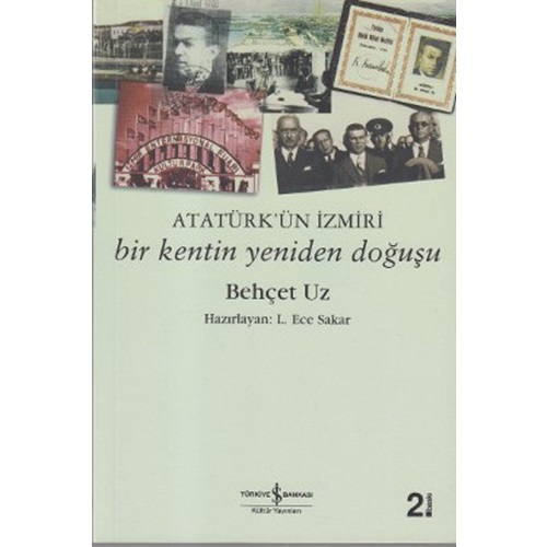 Atatürk'ün İzmiri Bir Kentin Yeniden Doğuşu