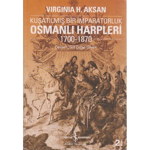 Kuşatılmış Bir İmparatorluk Osmanlı Harpleri 1700 1870