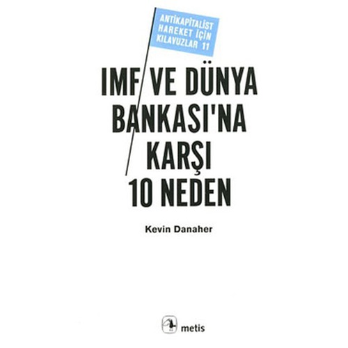 IMF ve Dünya Bankası'na Karşı 10 Neden